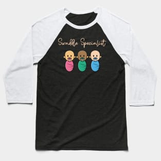 swaddle specialist Baseball T-Shirt